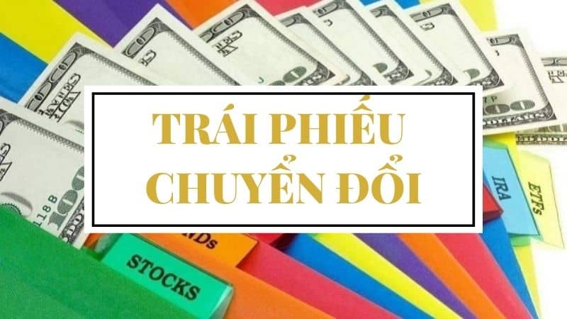 Những lợi thế và hạn chế của trái phiếu chuyển đổi